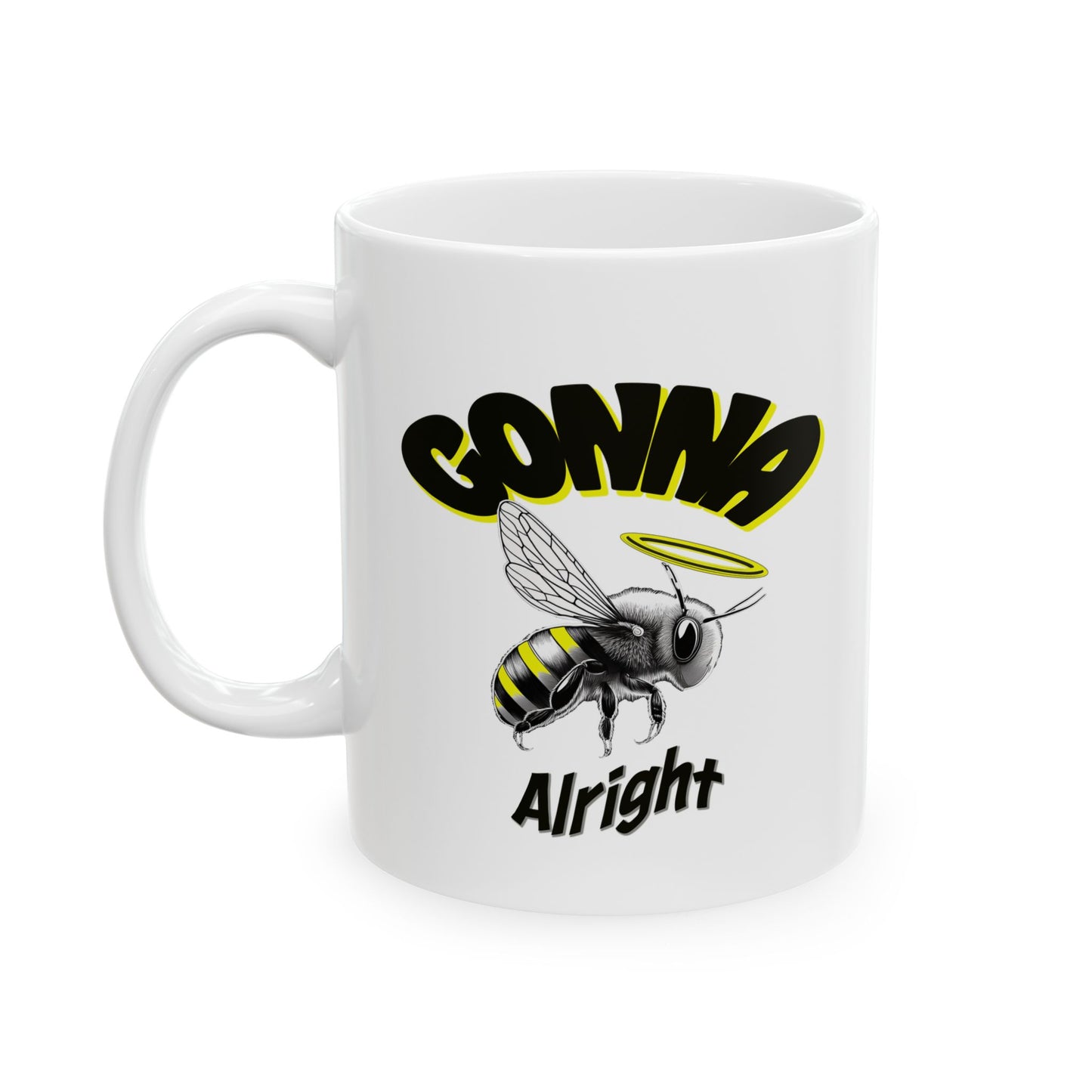 Gonna Bee Alright - Emotional Support Ceramic Mug