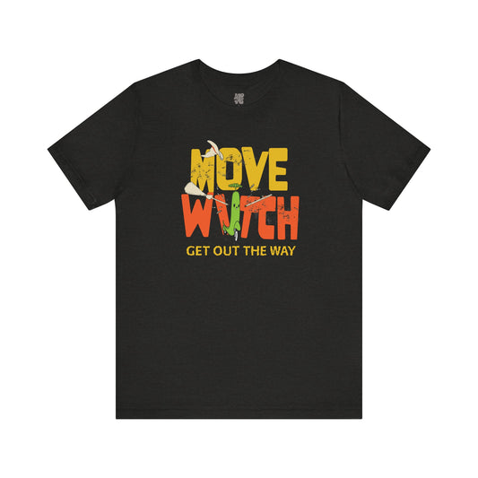 🔥 MOVE WITCH - Unisex Halloween T-Shirt